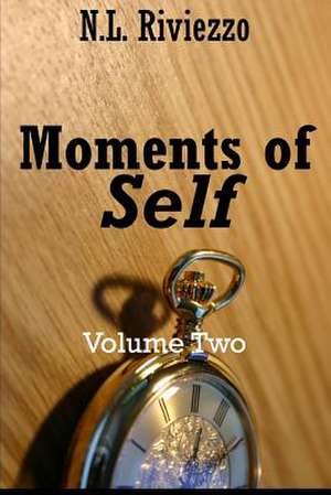 Moments of Self de N. L. Riviezzo