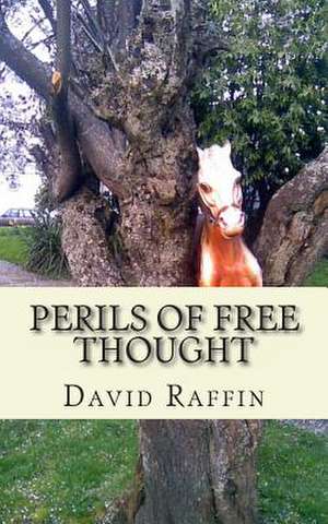 Perils of Free Thought de David Raffin