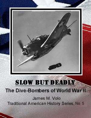 Slow But Deadly de James M. Volo