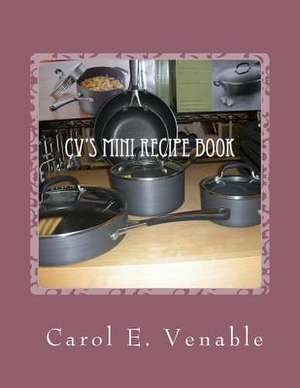 CV's Mini Recipe Book de Carol E. Venable