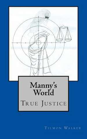 Manny's World de MR Tilman Bernard Walker