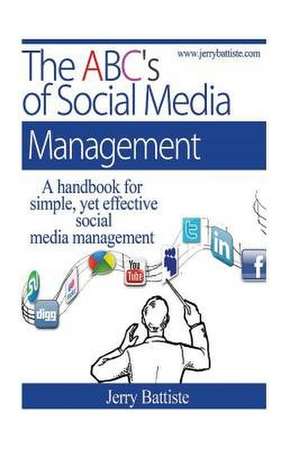 The ABC's of Social Media Management de Battiste, Jerry