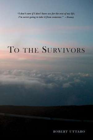 To the Survivors de Robert Uttaro