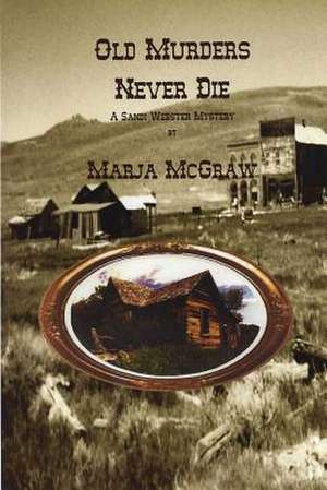 Old Murders Never Die de Marja McGraw