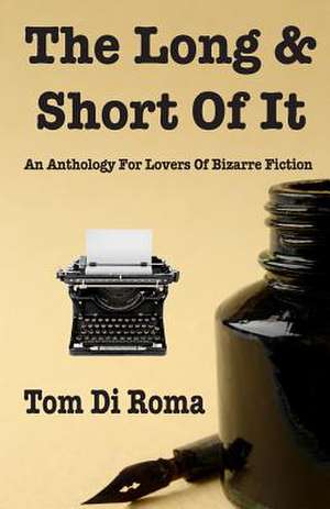 The Long & Short of It de Tom Di Roma