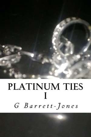 Platinum Ties de Barrett-Jones, G.