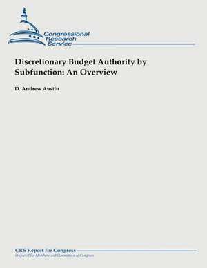 Discretionary Budget Authority by Subfunction de D. Andrew Austin