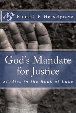 God's Mandate for Justice de Ronald P. Hesselgrave