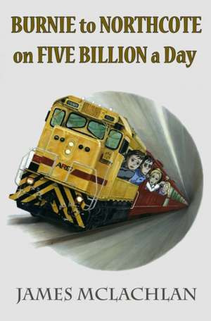 Burnie to Northcote on Five Billion a Day de James McLachlan