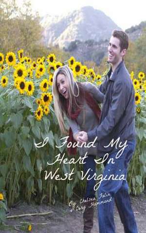 I Found My Heart in West Virginia de Chelsea Falin