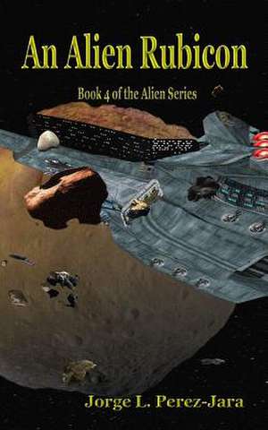 An Alien Rubicon de Jorge L. Perez-Jara