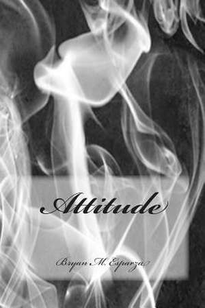 Attitude de Bryan M. Esparza