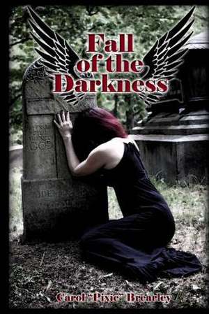 Fall of the Darkness de Carol A. Brearley