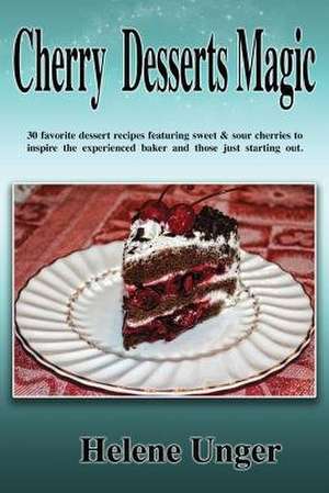 Cherry Desserts Magic de Unger, Helene