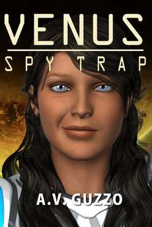 The Venus Spy Trap de A. V. Guzzo