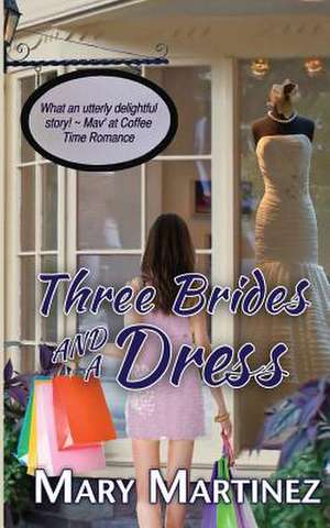 Three Brides and a Dress de Mary Martinez