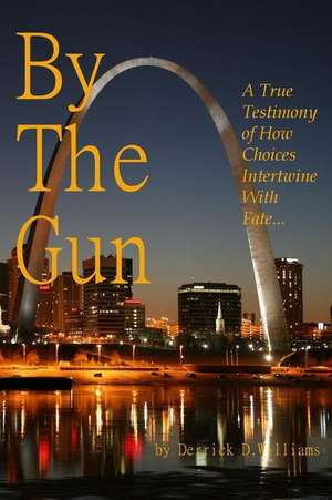 By the Gun de Derrick D. Williams