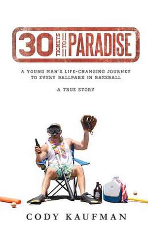 30 Tickets to Paradise de Cody Kaufman