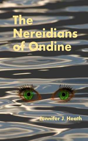 The Nereidians of Ondine de Jennifer J. Heath