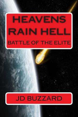 Heavens Rain Hell de J. D. Buzzard