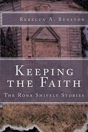 Keeping the Faith de Rebecca a. Benston