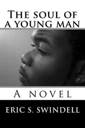 The Soul of a Young Man de Eric S. Swindell