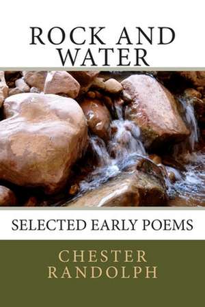 Rock and Water de Chester George Randolph