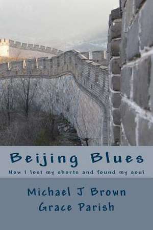 Beijing Blues de Michael J. Brown