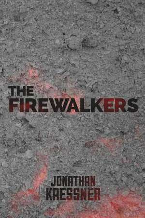 The Firewalkers de Jonathan Kaessner