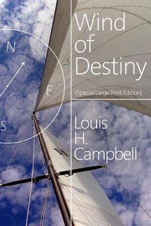 Wind of Destiny de Louis H. Campbell