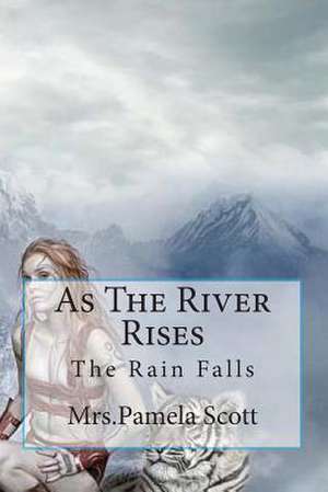 As the River Rises de Mrs Pamela Dawn Scott