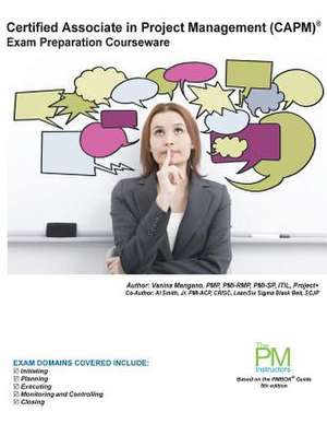 Certified Associate in Project Management (Capm) Exam Preparation Courseware de Vanina S. Mangano