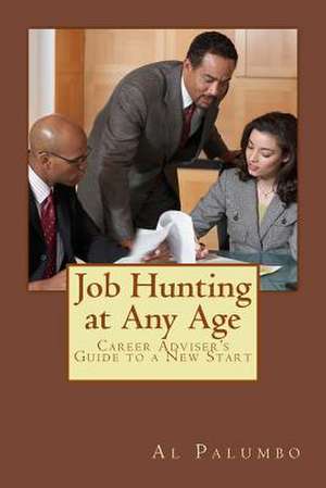 Job Hunting at Any Age de Al Palumbo