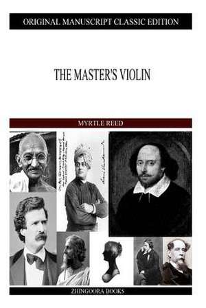 The Master's Violin de Myrtle Reed