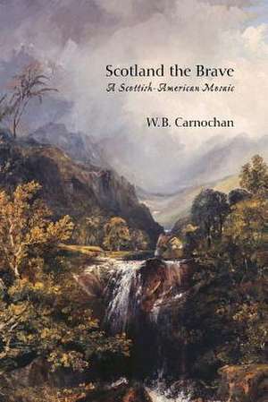 Scotland the Brave de W. B. Carnochan