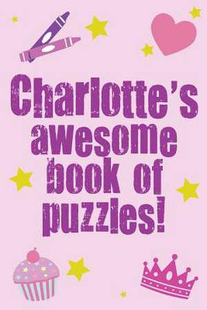 Charlotte's Awesome Book of Puzzles! de Clarity Media