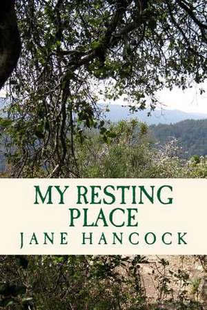 My Resting Place de Jane Hancock