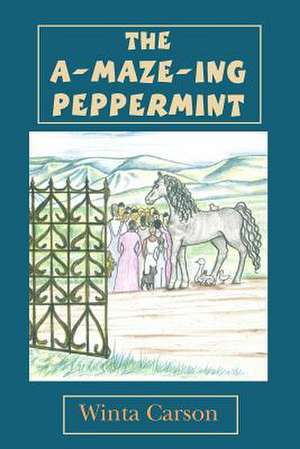 The A-Maze-Ing Peppermint de Winta Carson