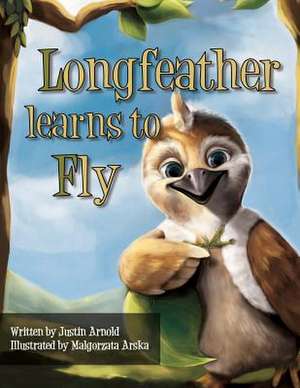 Longfeather Learns to Fly de Justin Arnold