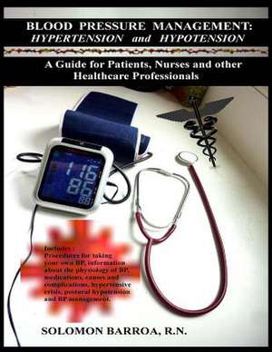 Blood Pressure Management de Solomon Barroa R. N.