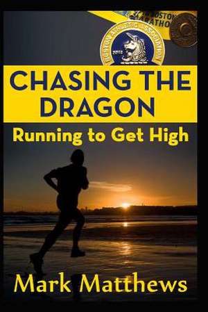 Chasing the Dragon de Mark Matthews