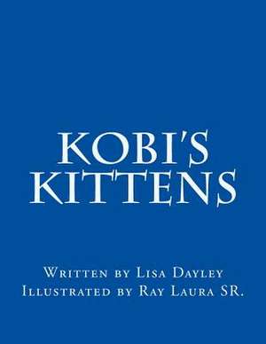 Kobi's Kittens de Lisa Dayley