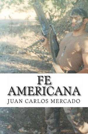 Fe Americana de Juan Carlos Mercado