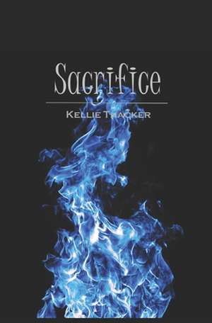 Sacrifice de Kellie Thacker