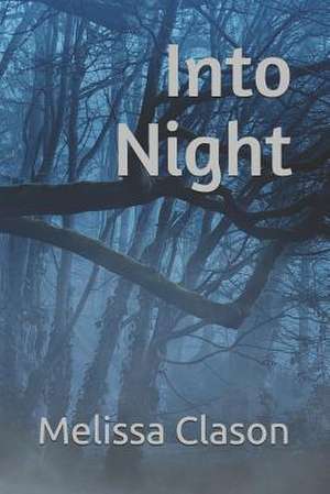 Into Night de Melissa Clason