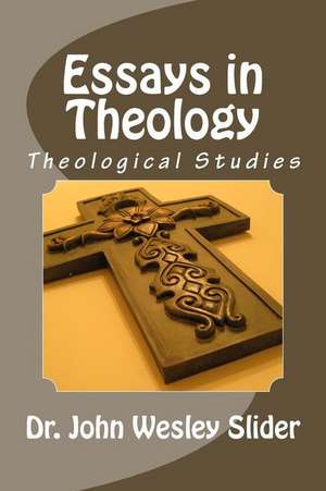 Essays in Theology de Slider, Dr John Wesley