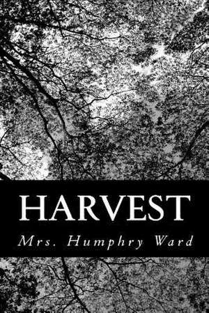 Harvest de Mrs Humphry Ward