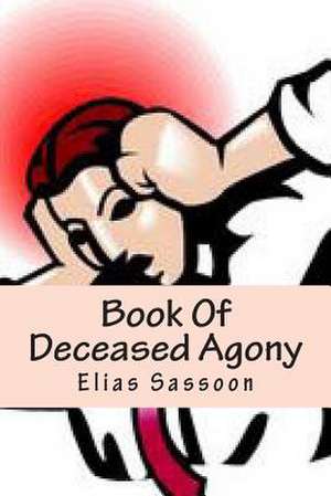 Book of Deceased Agony de Elias Sassoon