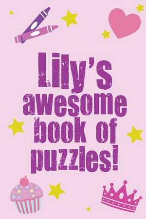 Lily's Awesome Book of Puzzles! de Clarity Media