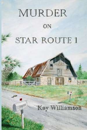 Murder on Star Route One de Kay Williamson